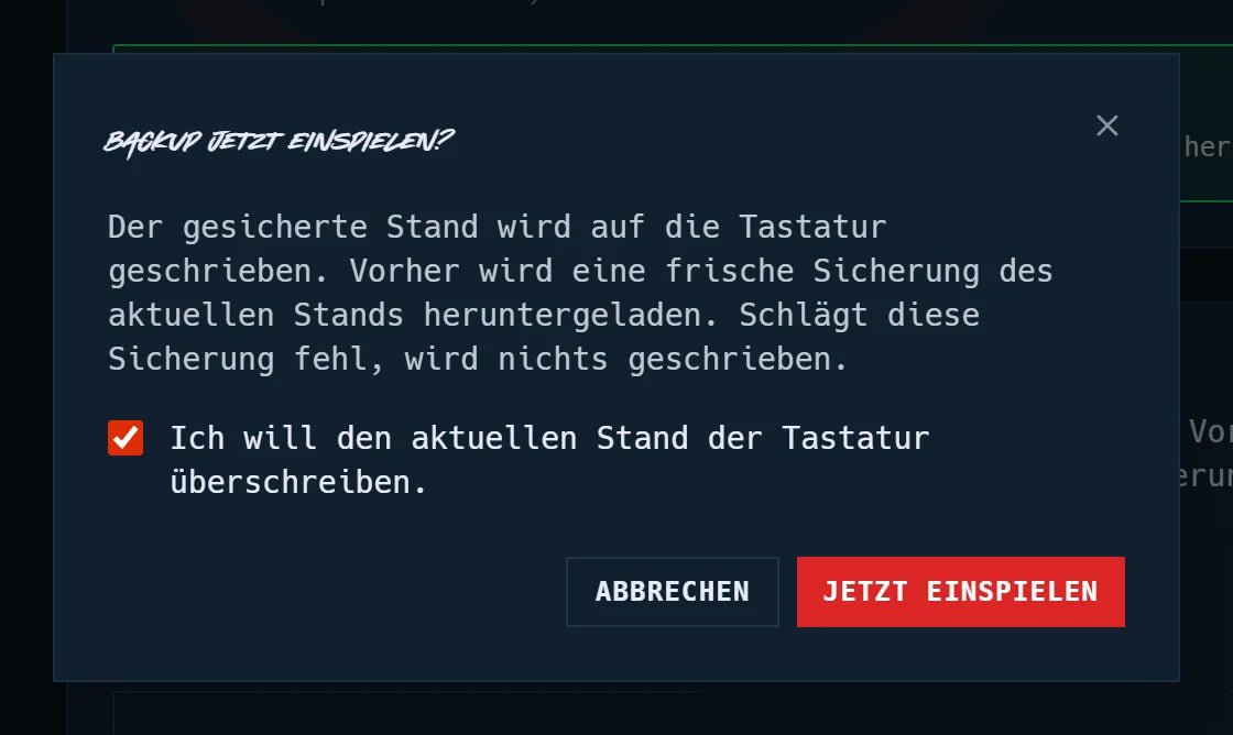 Dialog „Backup jetzt einspielen?“ mit gesetztem Häkchen „Ich will den aktuellen Stand der Tastatur überschreiben“